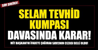 Selam Tevhid Kumpası davasında karar!