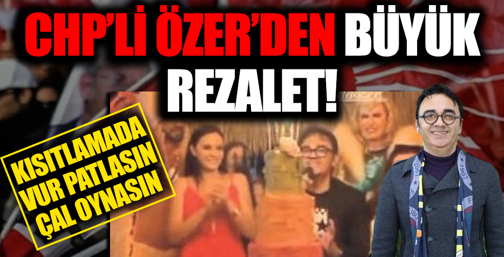 CHP'li Tibet Özer'den görülmemiş rezalet: ‘Mekan benim’ deyip mesafesiz parti verdi