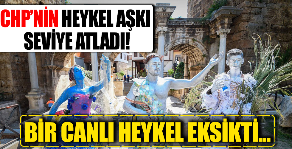 CHP'li belediyelerin heykel sevdası bitmiyor! Antalya'da canlı heykellerle çevreye duyarlılık çağrısı