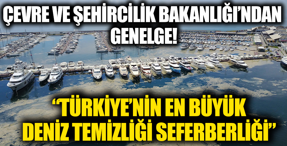 Çevre ve Şehircilik Bakanlığı'ndan genelge: Türkiye'nin en büyük deniz temizliği seferberliği...