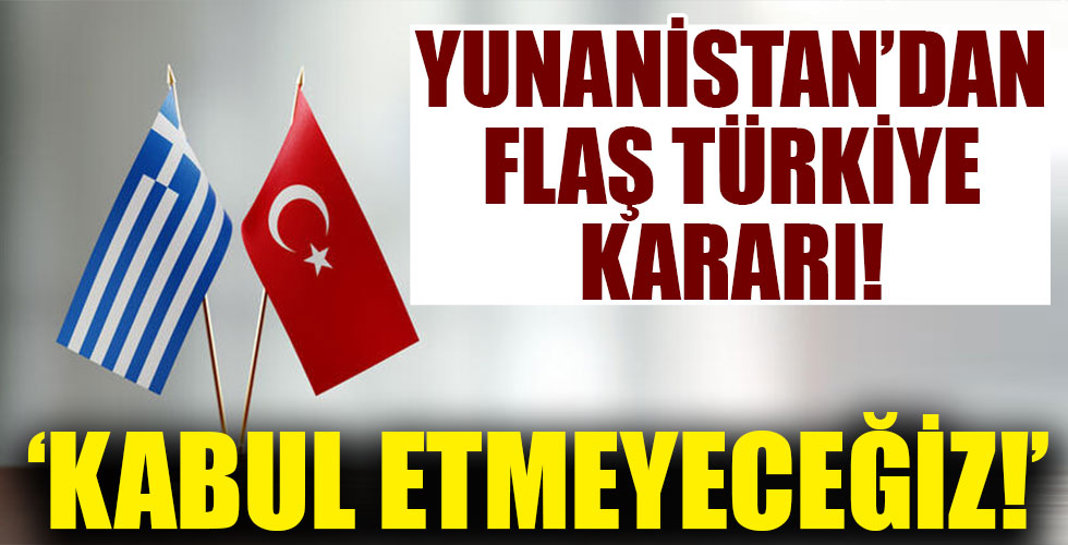 Yunanistan'dan Türkiye'ye yönelik son dakika kararı!