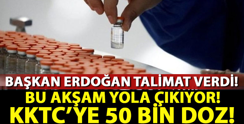 Başkan Erdoğan talimat verdi! KKTC'ye 50 bin doz!