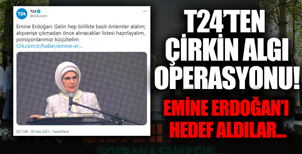 T24'ten çarpıtma haber: Emine Erdoğan'ın 'israf' mesajını böyle verdiler...