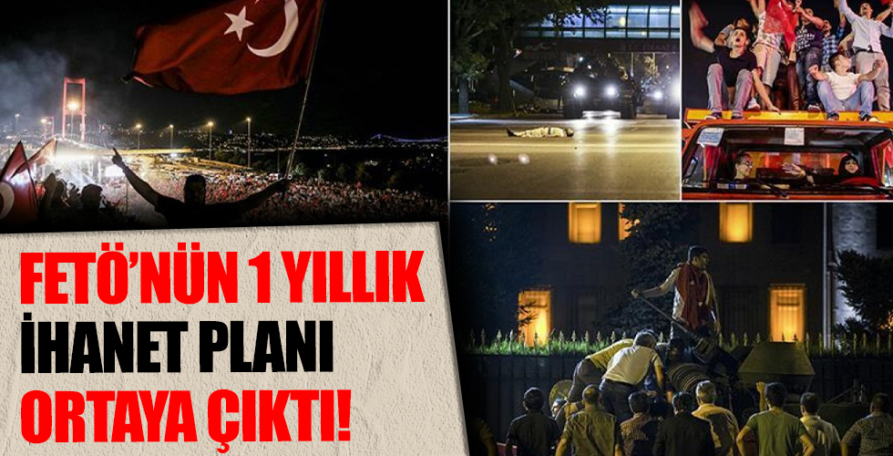 FETÖ hain darbe girişimine böyle hazırlanmış...
