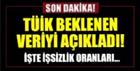  TÜİK MAYIS VERİLERİ - TÜİK beklenen veriyi açıkladı! İşte Mayıs ayı işsizlik oranları..