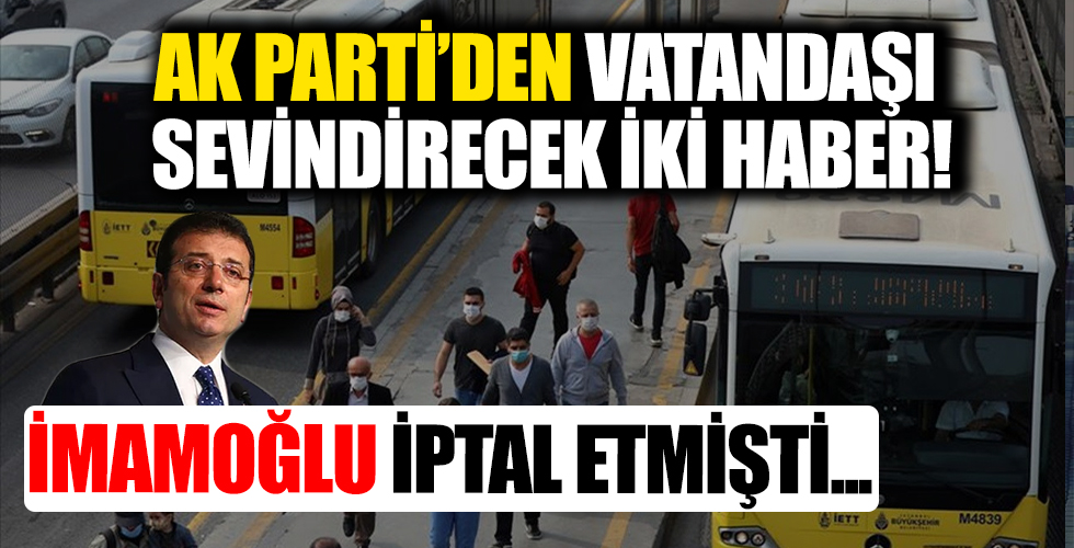 AK Parti'den İstanbullulara müjde! O süre uzatıldı...
