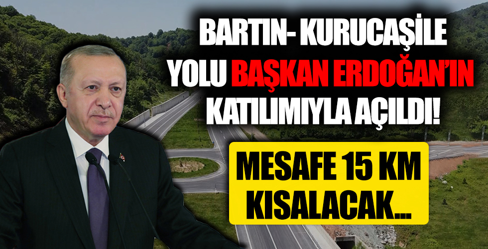 Cumhurbaşkanı Erdoğan Bartın - Kurucaşile yolunun açılışını yapıyor