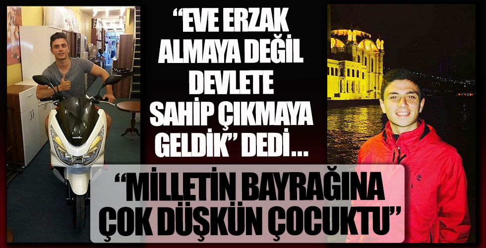 Eve erzak almaya değil devlete sahip çıkmaya gitti!