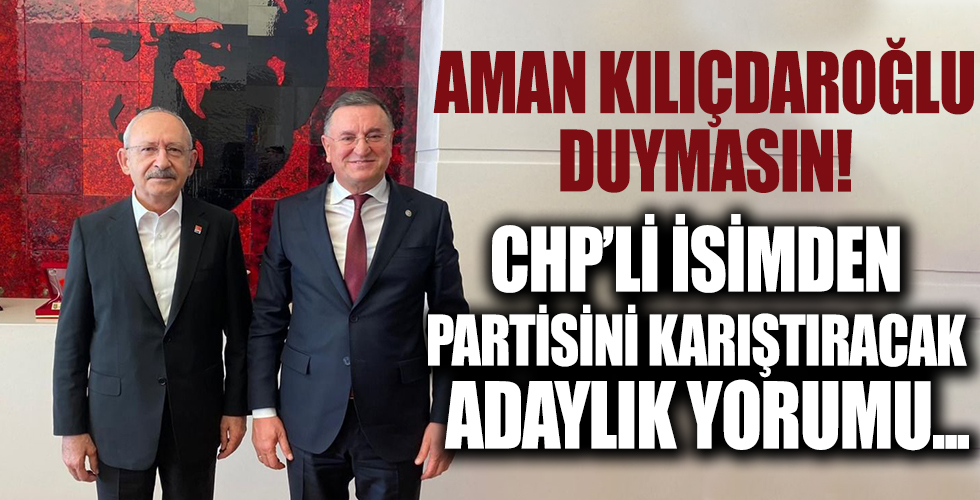 CHP'li Lüftü Savaş'tan Kılıçdaroğlu'nu kızdıracak adaylık yorumu!