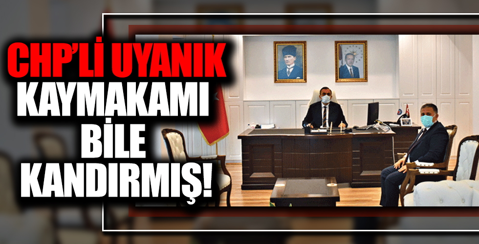 CHP'li uyanık kaymakamı bile kandırmış...