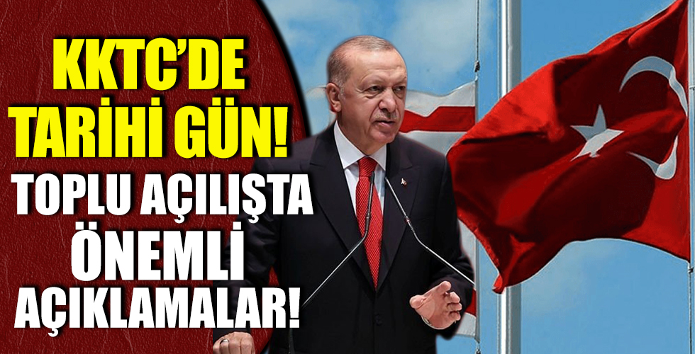 Başkan Erdoğan'dan KKTC'de toplu açılış ve temel atma töreninde önemli açıklamalar!
