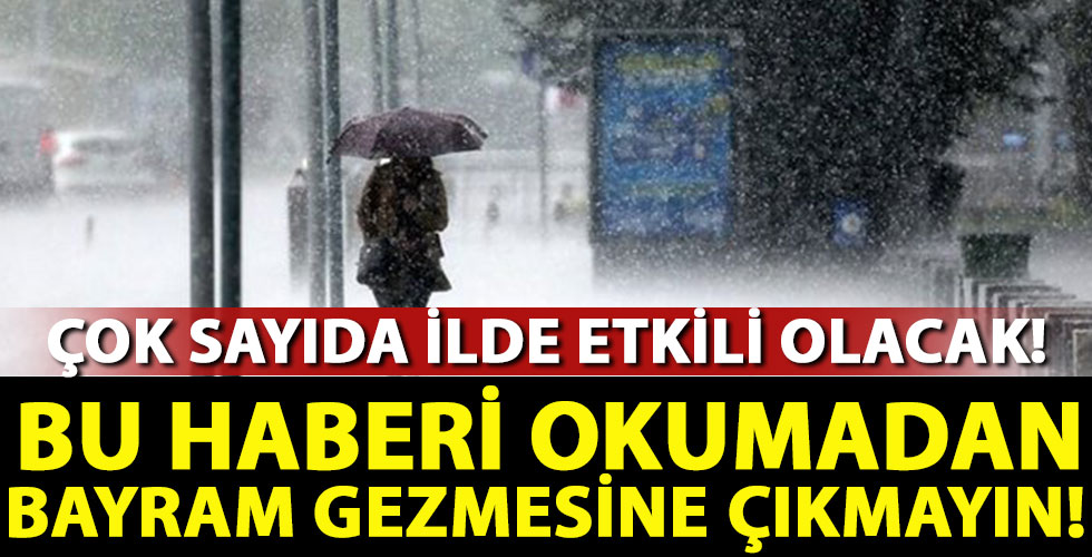 Meteoroloji'den İstanbul dahil çok sayıda ile sağanak yağış uyarısı!