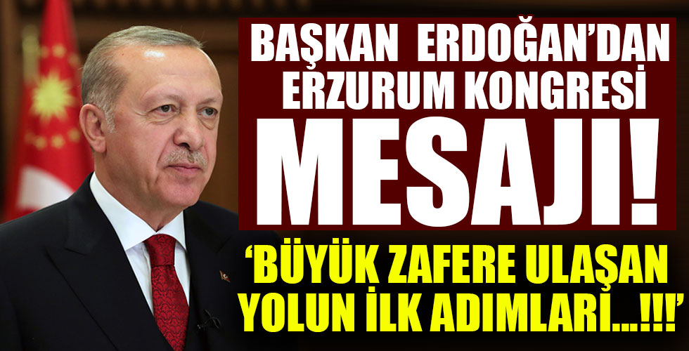 Başkan Erdoğan'dan 'Erzurum Kongresi' mesajı!