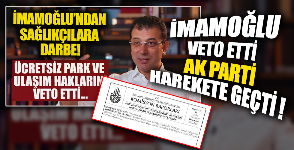 AK Parti, İmamoğlu'nun veto ettiği sağlıkçıların ücretsiz toplu taşıma ve İSPARK teklifini yeniden İBB Meclisi'ne getirecek