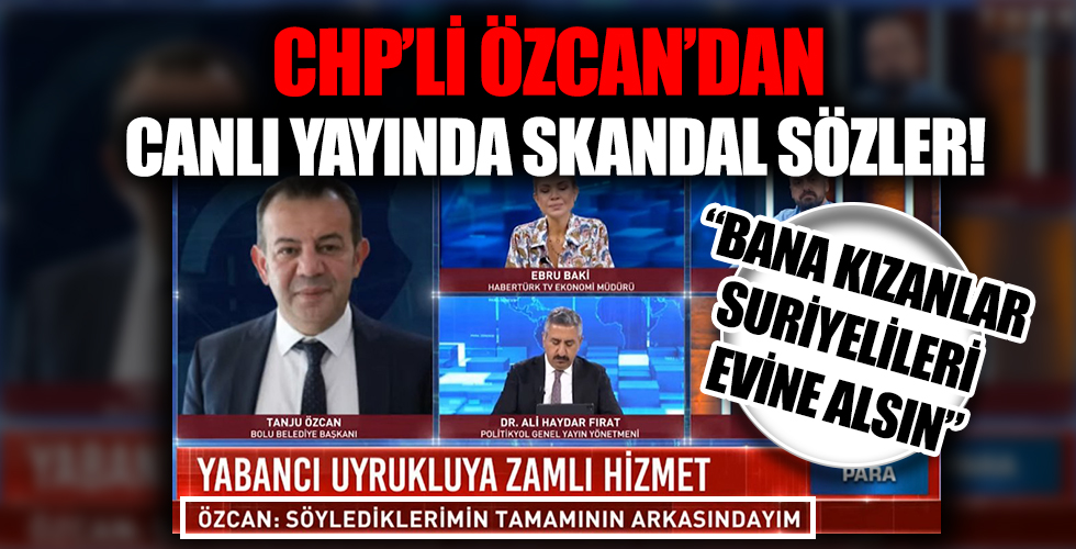 CHP’li başkan Tanju Özcan: Birer tane göçmeni evinize alıp baksanıza
