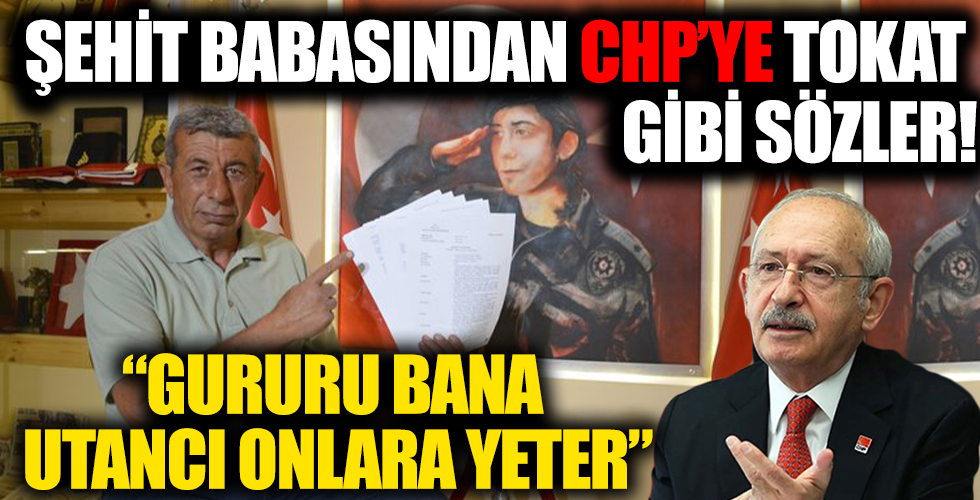 CHP'lilerin mahkemeye verdiği 15 Temmuz şehidinin babasından tokat gibi sözler! 'Gururu bana, utancı onlara yeter'