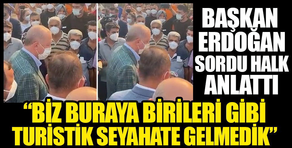 Başkan Erdoğan, afetzedelerin isteklerini dinledi