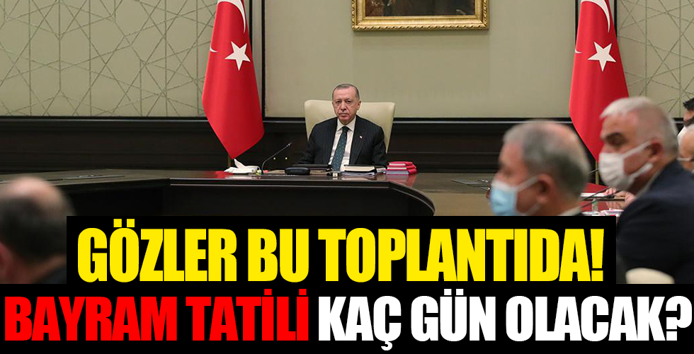 Cumhurbaşkanlığı Kabinesi yarın toplanıyor: Kurban Bayramı tatili kaç gün olacak?