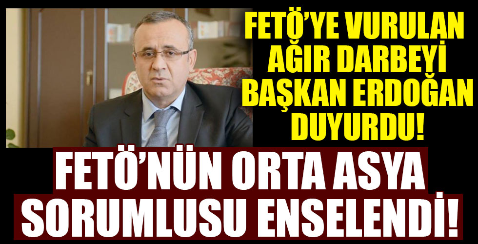 FETÖ'nün Orta Asya sorumlusu yakalandı!