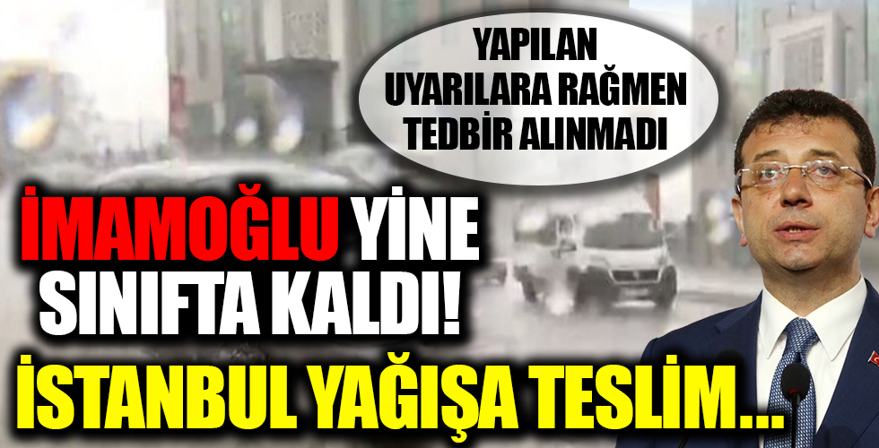 İstanbul'da sağanak su baskınlarına neden oldu!