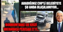 CHP'Lİ BELEDİYE'NİN İŞBİLMEZLİĞİ - Tatil cenneti Bodrum'da su krizi! CHP'li belediye sorunu görmezden geliyor...
