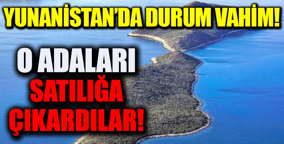 Yunanistan adaları satılığa çıkardı!