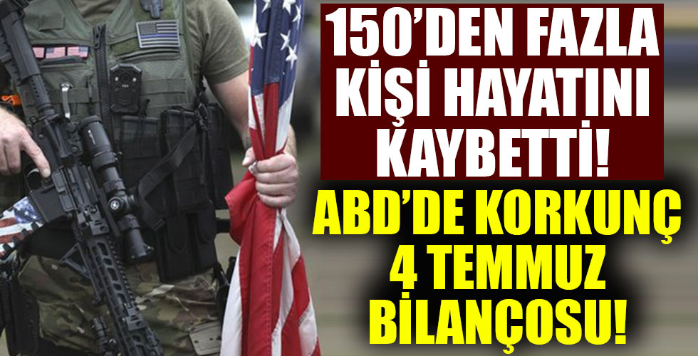 ABD'de '4 Temmuz Bağımsızlık Günü' kutlamalarında 150'den fazla kişi silahlı şiddet kurbanı!