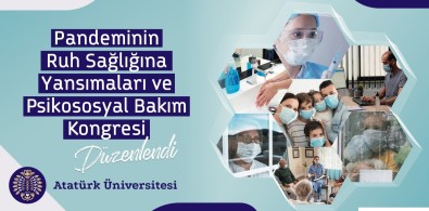 Atatürk Üniversitesi'nde Pandeminin Ruh Sagligina Yansimalari Ele Alindi