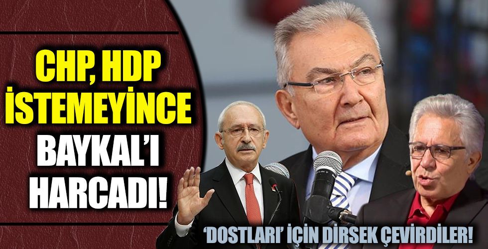 CHP, HDP istemediği için Baykal'ı harcadı!