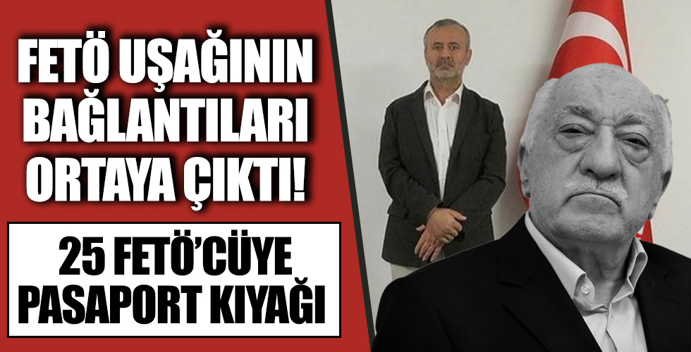 FETÖ uşağı Orhan İnandı'nın bağlantıları ortaya çıkarılıyor! 25 FETÖ'cüye pasaport kıyağı...