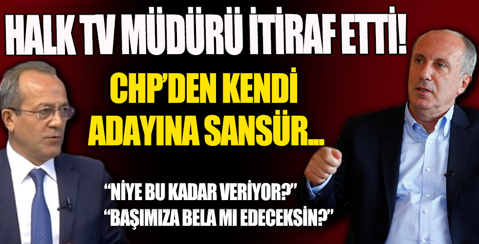 Halkt TV'den bomba itiraf! CHP kendi adayına sansür uygulattı...