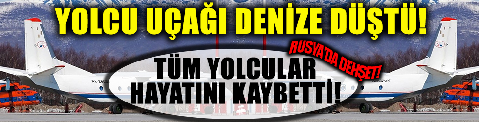 Rusya'dan acı haber geldi! Uçaktaki tüm yolcular hayatını kaybetti...