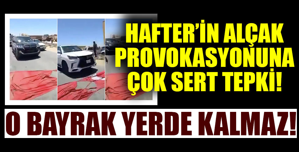 Türkiye'den Libya'daki eyleme çok sert tepki!