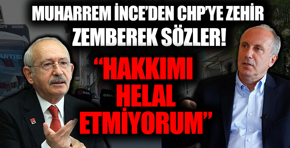 Muharrem İnce'den CHP'ye sert tepki! 'Hakkımı helal etmiyorum'