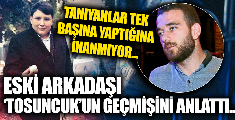 'Tosuncuk' lakaplı Mehmet Aydın'ın eski arkadaşı anlattı! 'Maddi durumu kötüydü biz para topladık..'