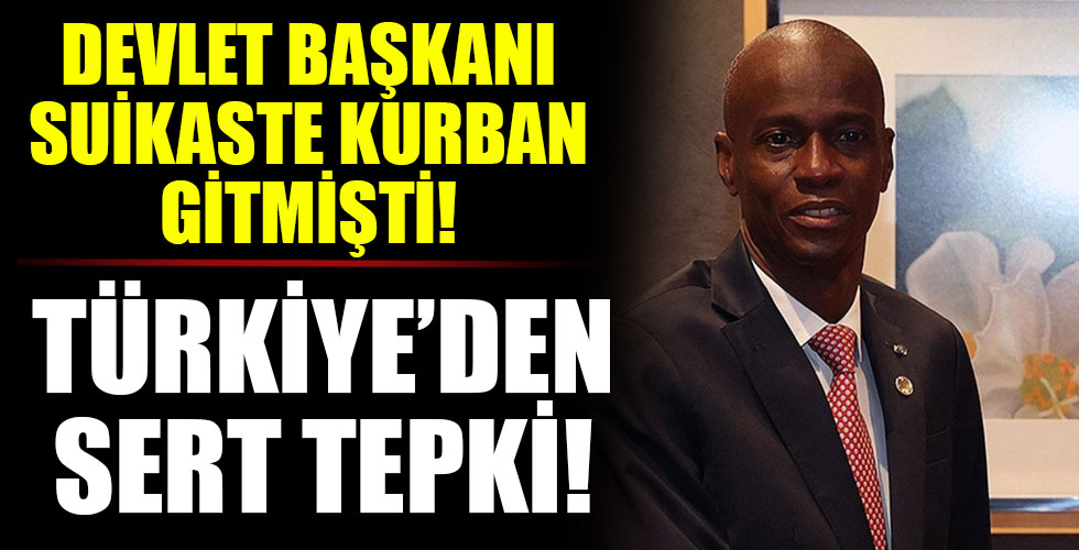 Türkiye'den Haiti Devlet Başkanı Moise'a düzenlenen suikaste kınama!
