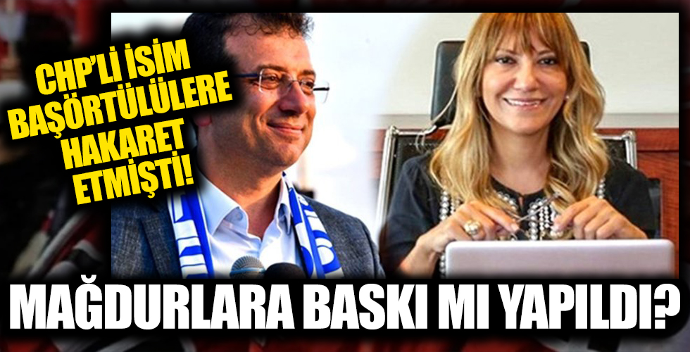 Başörtülülere hakaret etmişti! Yeşim Meltem Şişli mağdurlara baskı mı yaptı?