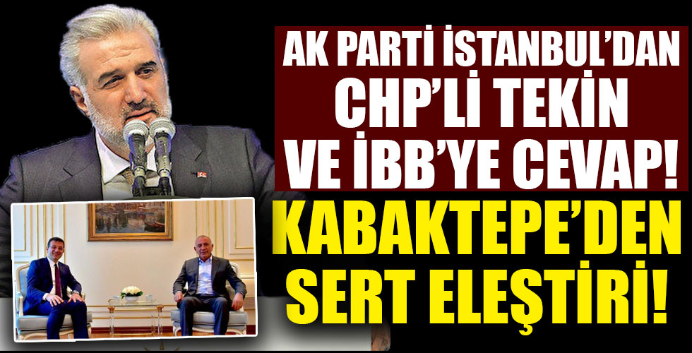 AK Parti İstanbul'dan CHP'li Tekin ve İBB'ye sert tepki!
