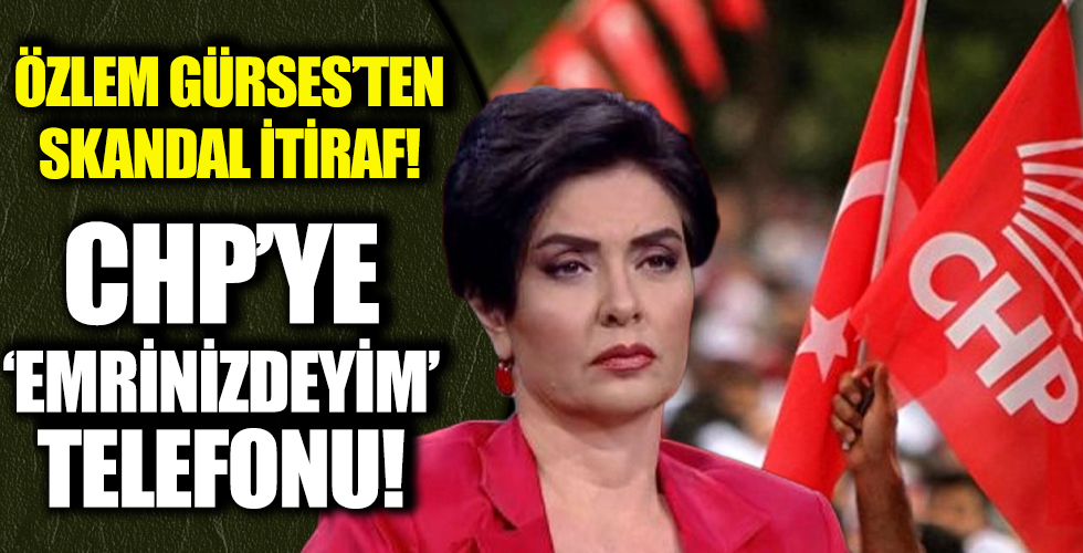 Özlem Gürses'ten CHP itirafı! Arayarak 'emrinizdeyim' dedi...