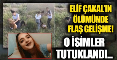 Elif Çakal’ın ölümünde sır perdesi aralanıyor: O isimler tutuklandı!