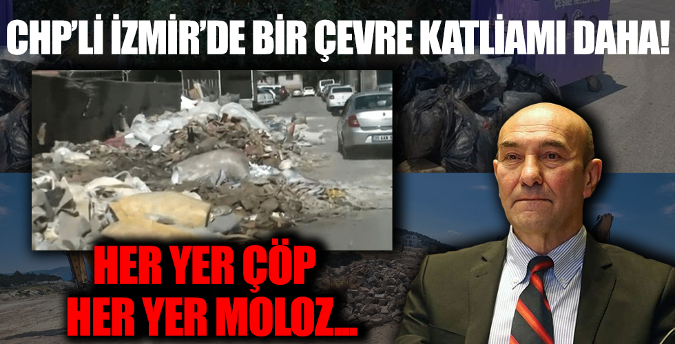 İzmir'de yine çevre katliamı! Her yer çöp...