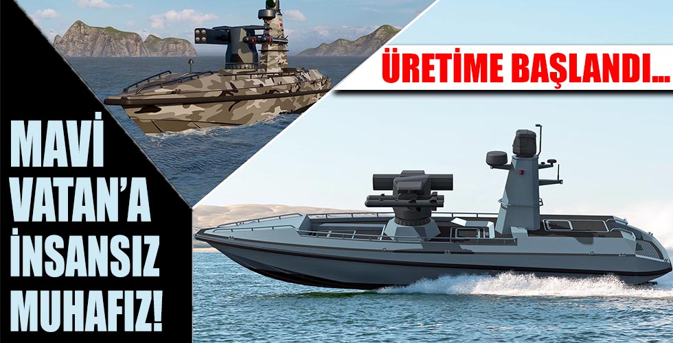 Mavi Vatan'a insansız muhafızlar geliyor! Üretime başlandı...