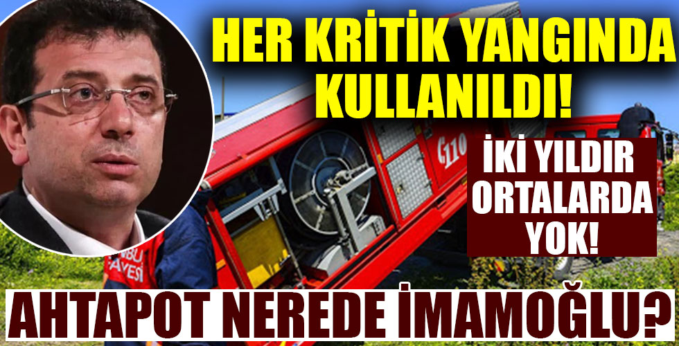Her kritik yangında kullanılıyordu! Ahtapot nerede İmamoğlu?
