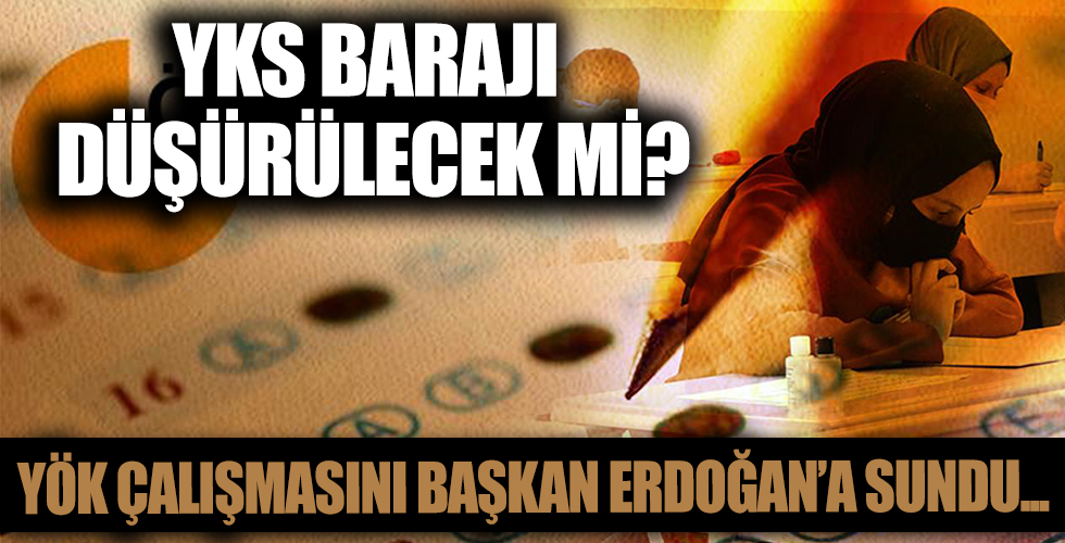YKS'de baraj düşecek mi?  YÖK çalışmasını Başkan Erdoğan'a sundu...
