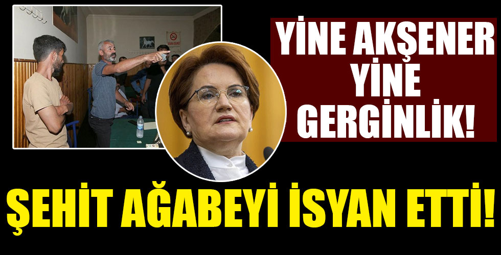 Akşener'e bir şok daha! Şehit abisi böyle isyan etti!