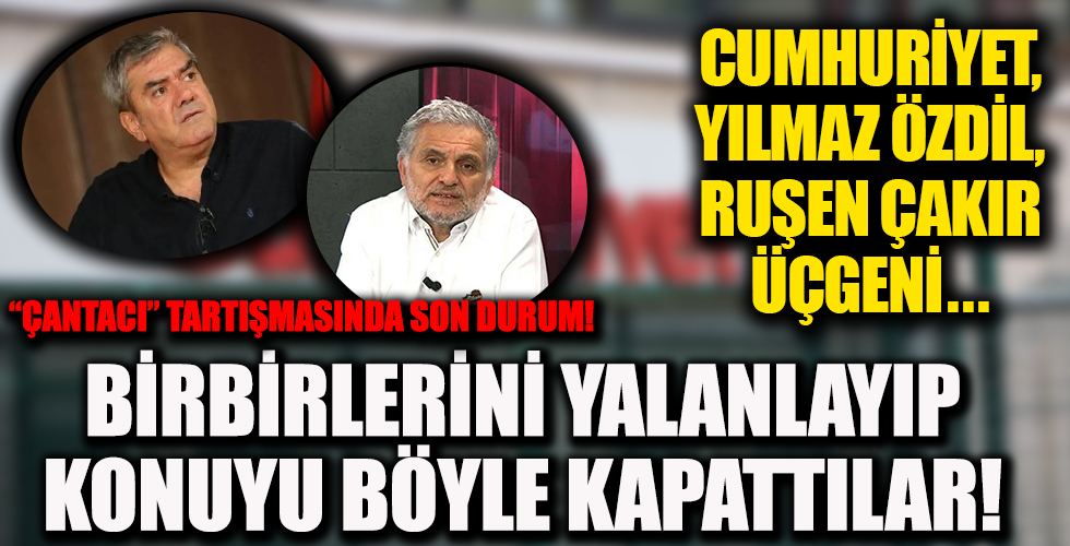 'Çantacı' kavgası büyüyor! Cumhuriyet, Özdil, Çakır üçgeni...