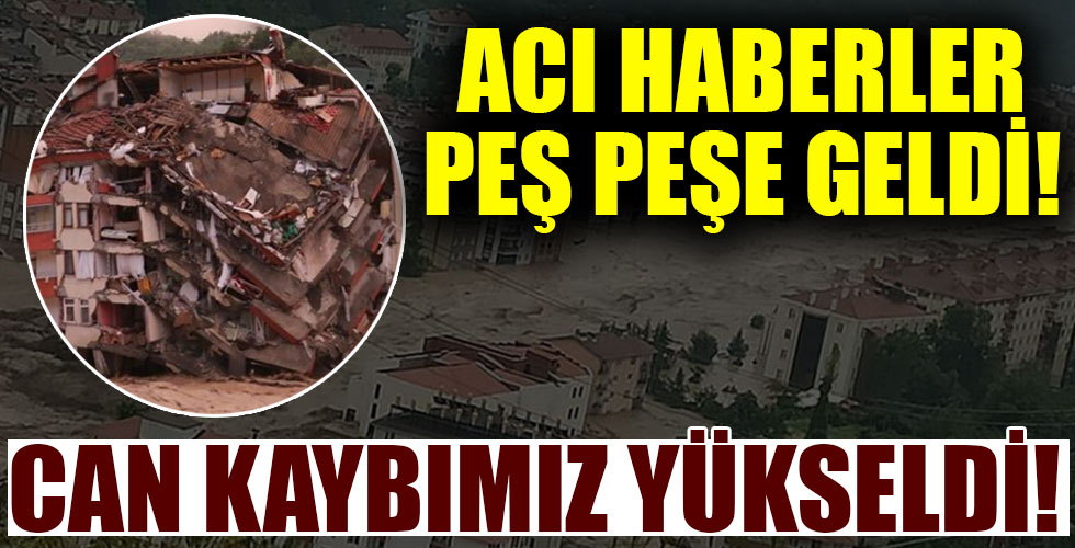 Batı Karadeniz'deki sel felaketinde can kaybı 51'e yükseldi!