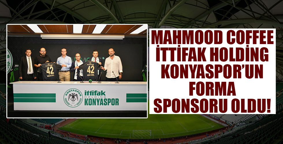 Mahmood Coffee Ittifak Holding Konyaspor'un Forma Sponsoru Oldu