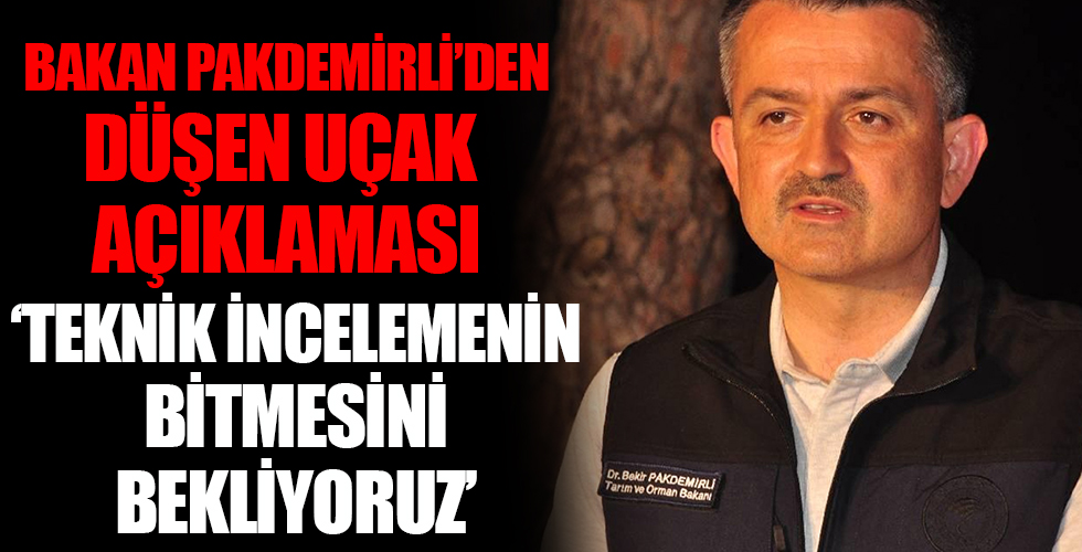 Bakan Pakdemirli Kahramanmaraş'ta düşen yangın söndürme uçağıyla ilgili konuştu: Teknik incelemenin bitmesini bekliyoruz