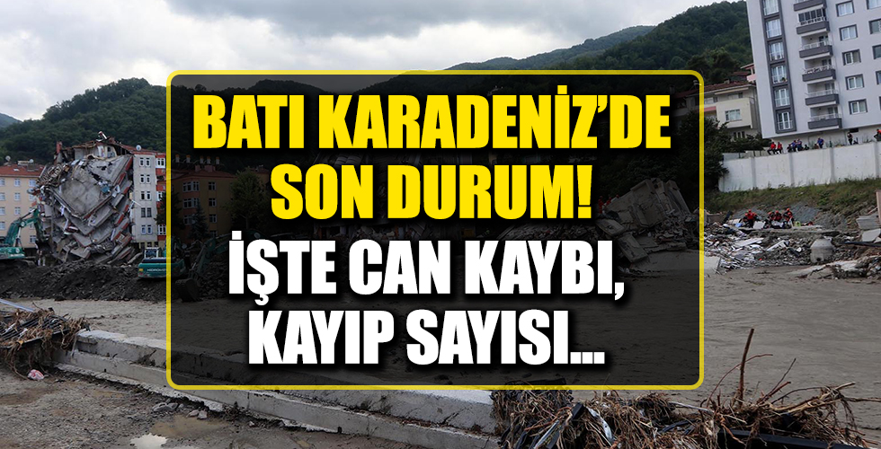 Sel felaketinde bilanço ağırlaşıyor